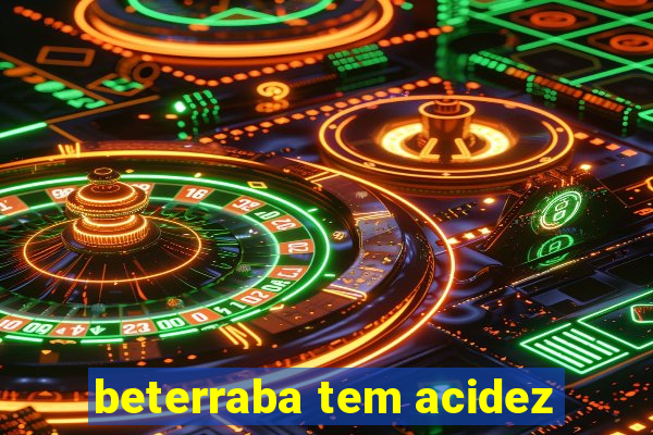 beterraba tem acidez