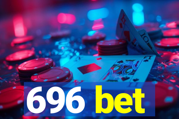 696 bet