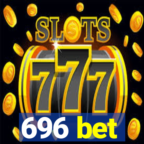 696 bet