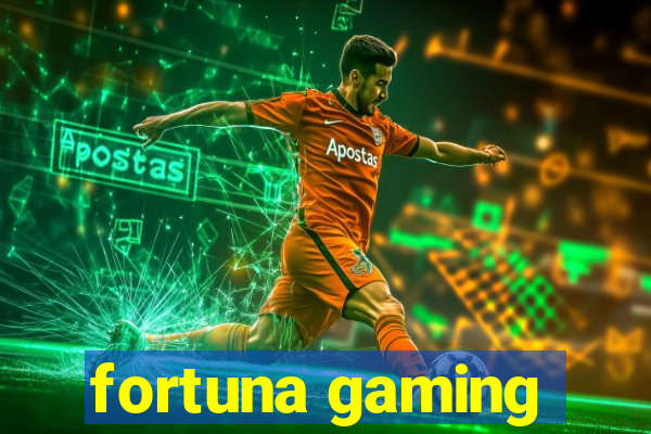 fortuna gaming