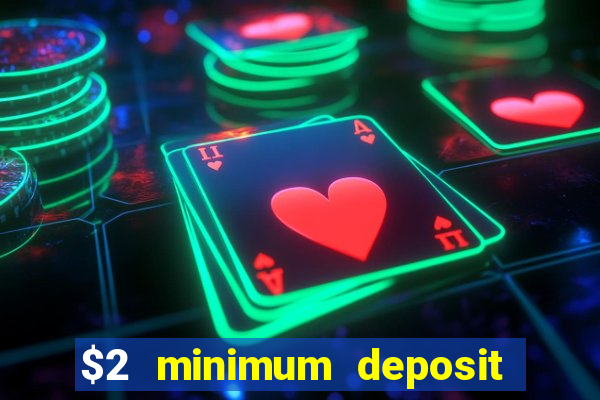 $2 minimum deposit casino nz