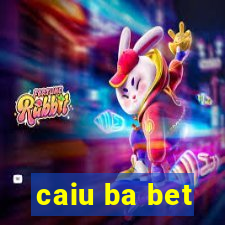 caiu ba bet