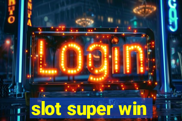 slot super win