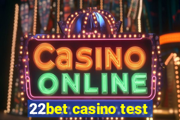 22bet casino test