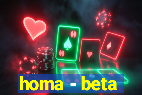 homa - beta