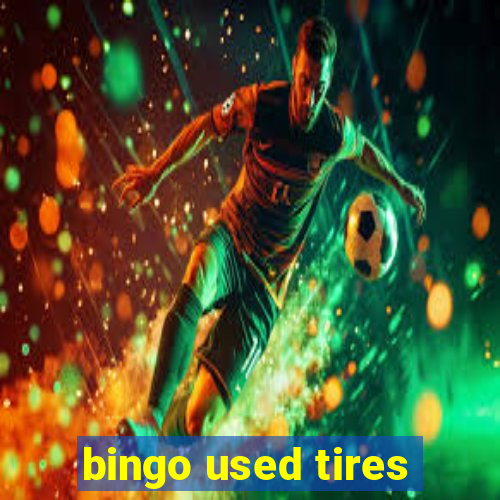 bingo used tires