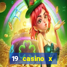 19 casino x официальный сайт