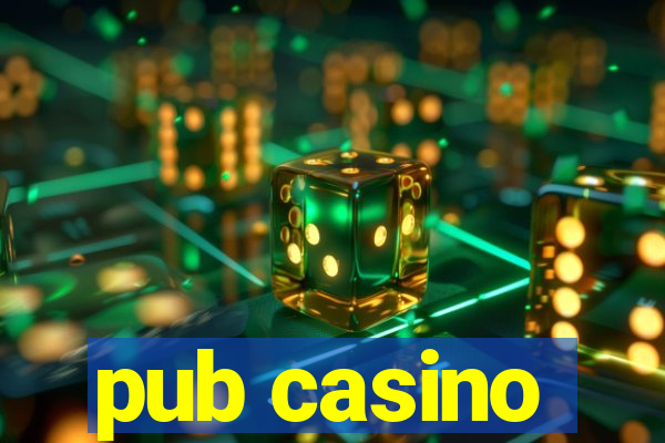 pub casino