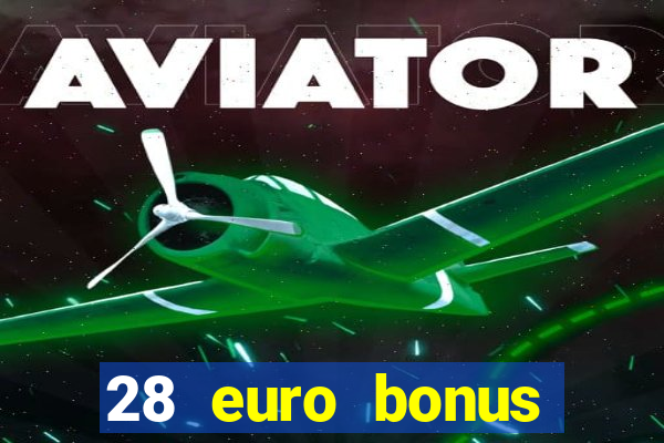 28 euro bonus casino online