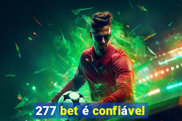 277 bet é confiável