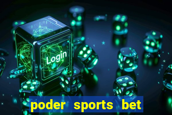 poder sports bet 茅 confi谩vel