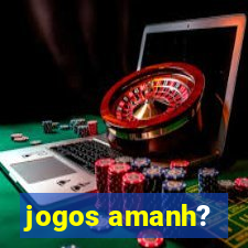 jogos amanh?