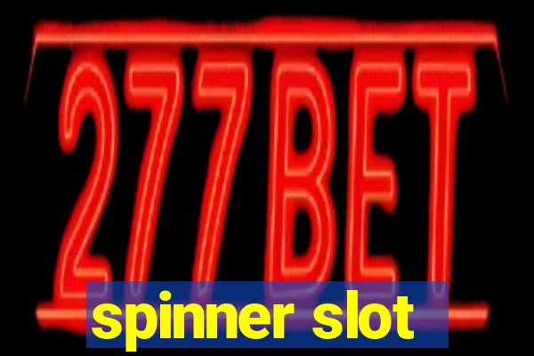 spinner slot