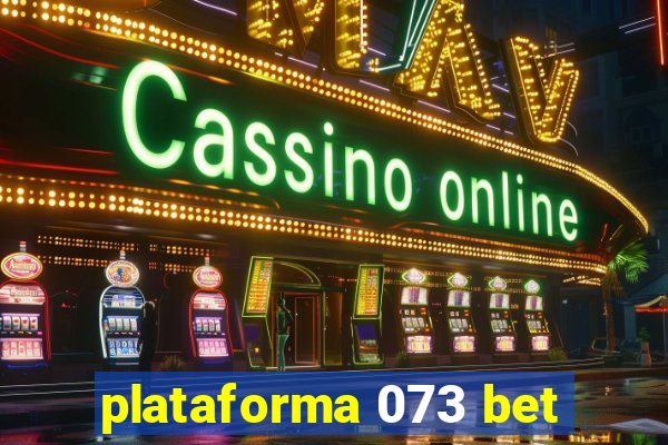 plataforma 073 bet