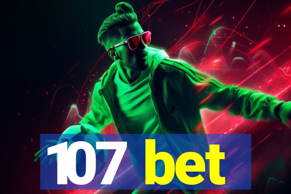 107 bet