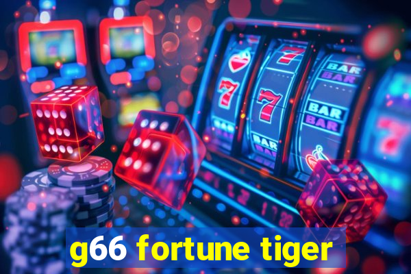 g66 fortune tiger