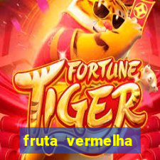 fruta vermelha pequena nome