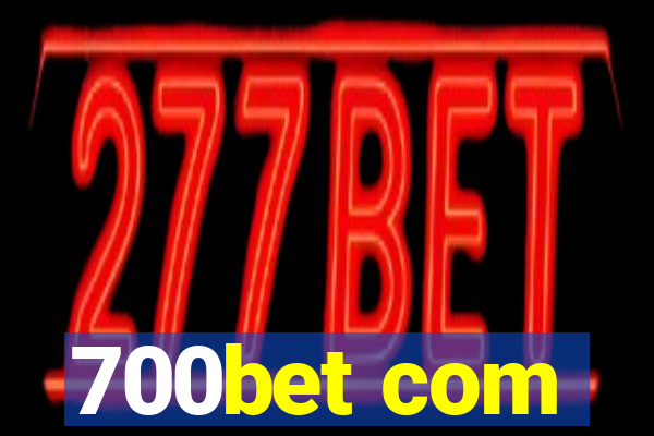 700bet com