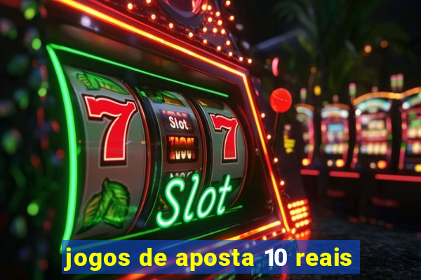 jogos de aposta 10 reais