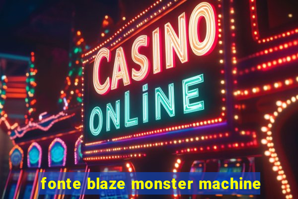 fonte blaze monster machine