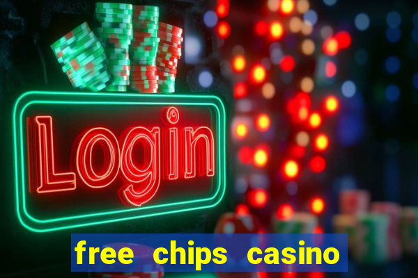 free chips casino no deposit