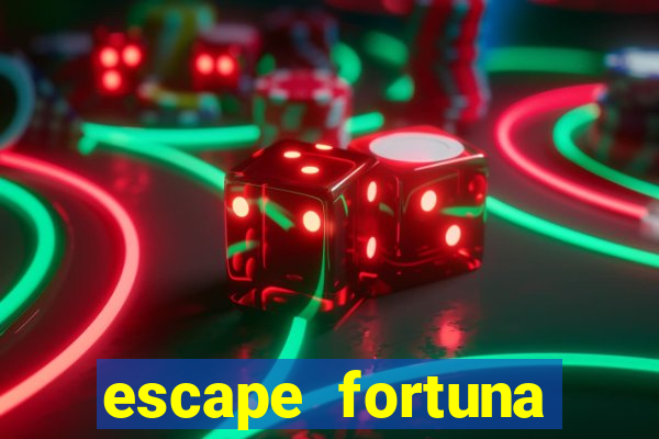 escape fortuna factor 125