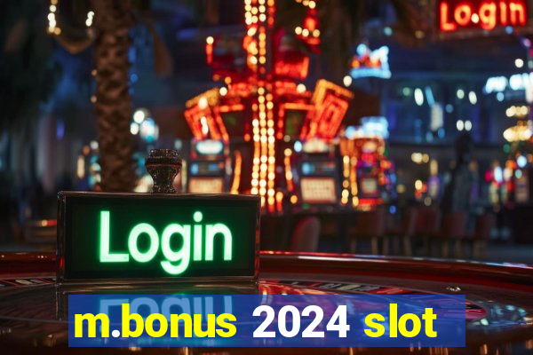 m.bonus 2024 slot