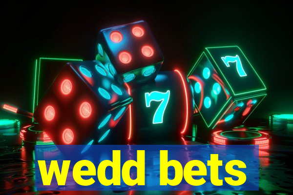 wedd bets