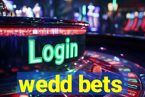 wedd bets