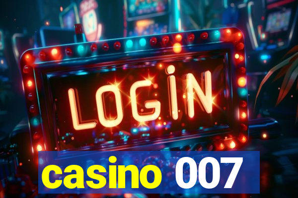 casino 007