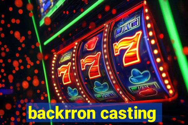 backrron casting