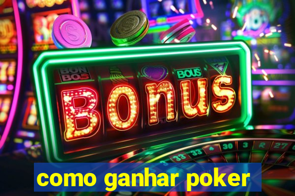 como ganhar poker