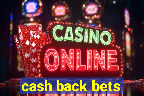 cash back bets