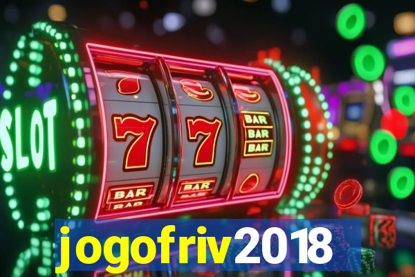 jogofriv2018