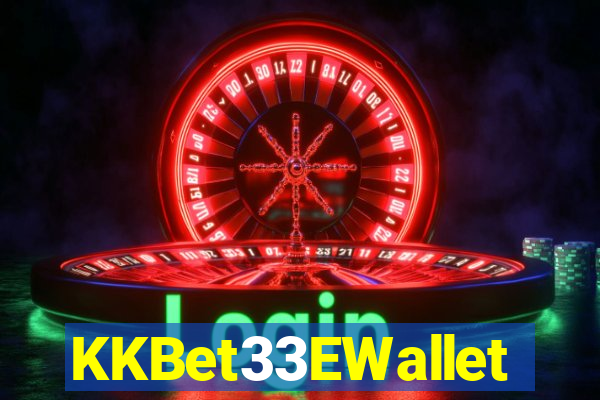 KKBet33EWallet