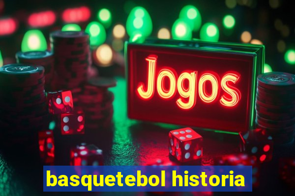 basquetebol historia