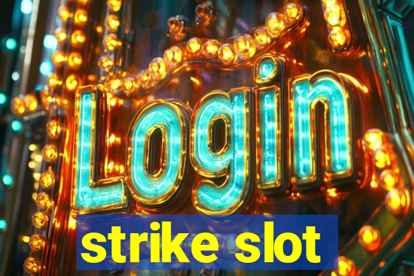 strike slot