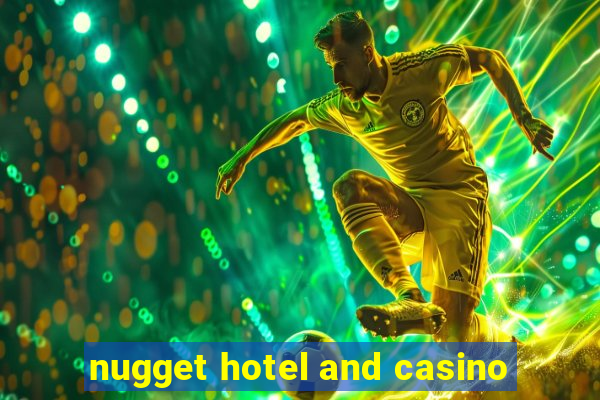 nugget hotel and casino