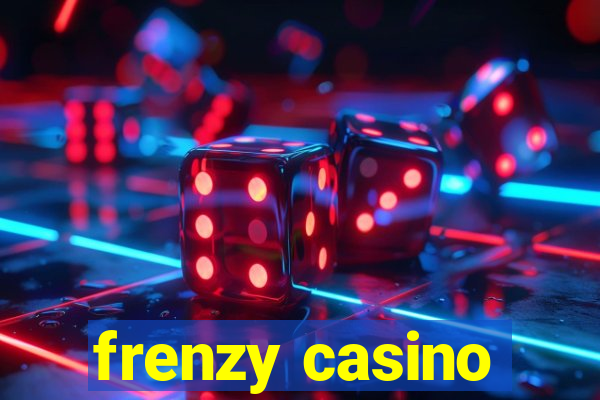 frenzy casino