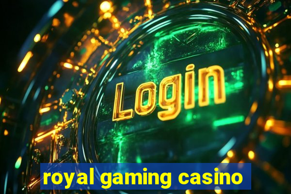 royal gaming casino