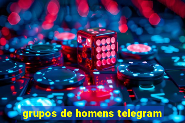 grupos de homens telegram