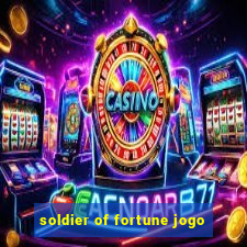 soldier of fortune jogo