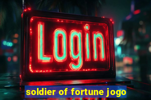 soldier of fortune jogo