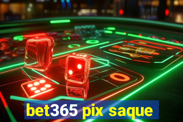 bet365 pix saque