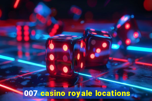 007 casino royale locations