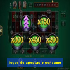 jogos de apostas e consumo