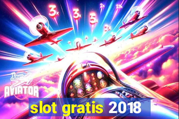 slot gratis 2018