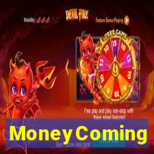 MoneyComing