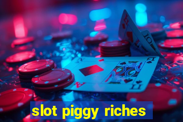 slot piggy riches