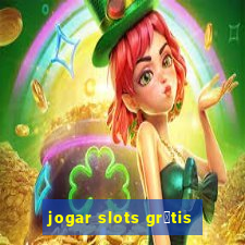 jogar slots gr谩tis